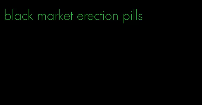 black market erection pills