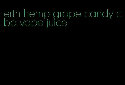 erth hemp grape candy cbd vape juice