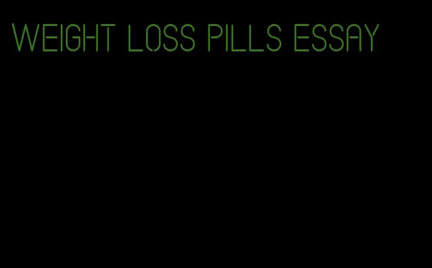 weight loss pills essay