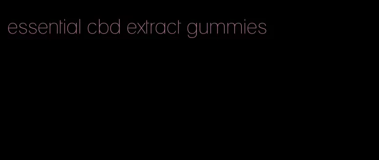 essential cbd extract gummies