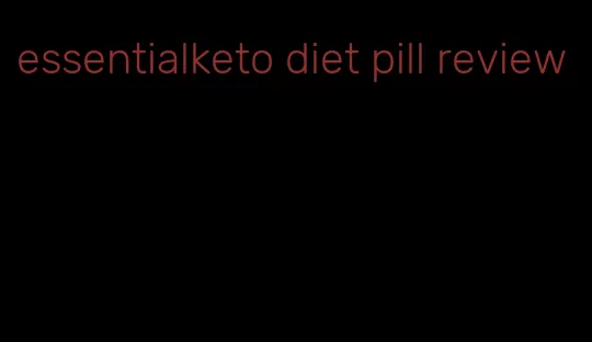 essentialketo diet pill review