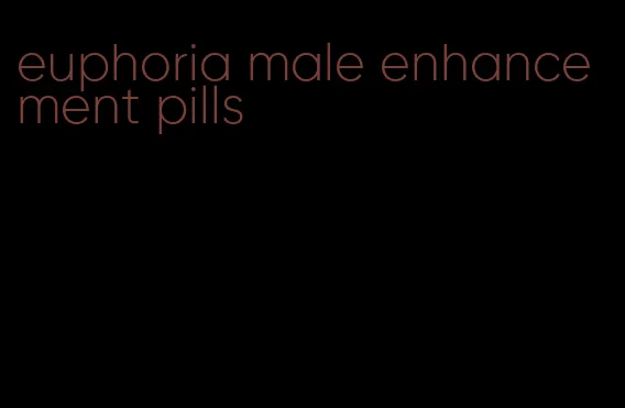 euphoria male enhancement pills