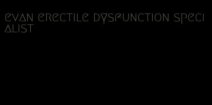 evan erectile dysfunction specialist