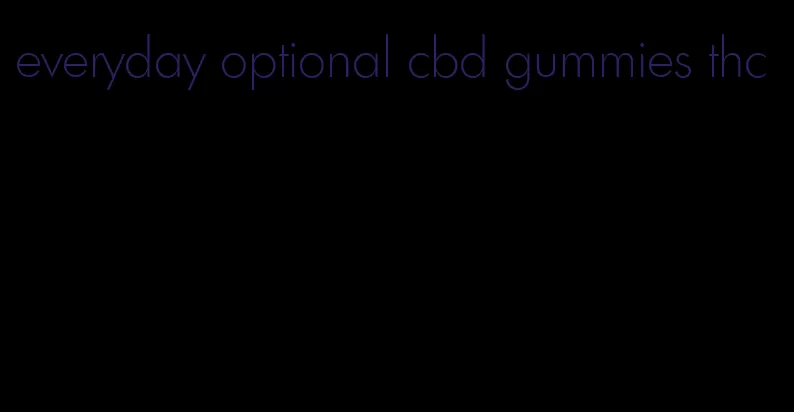 everyday optional cbd gummies thc