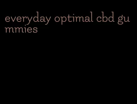 everyday optimal cbd gummies