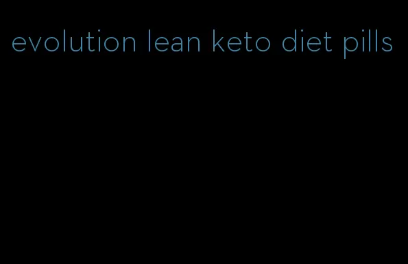 evolution lean keto diet pills