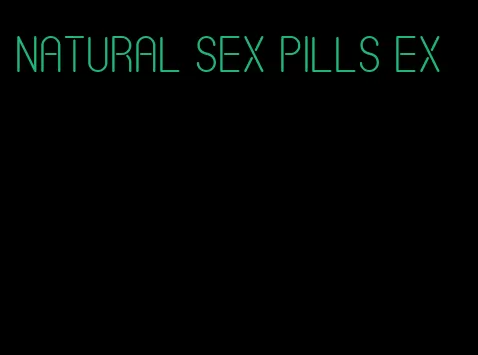 natural sex pills ex