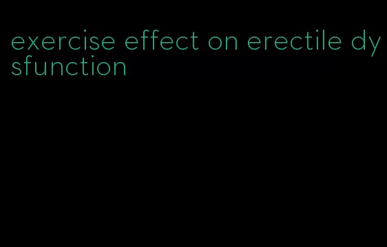 exercise effect on erectile dysfunction