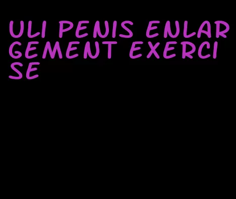 uli penis enlargement exercise