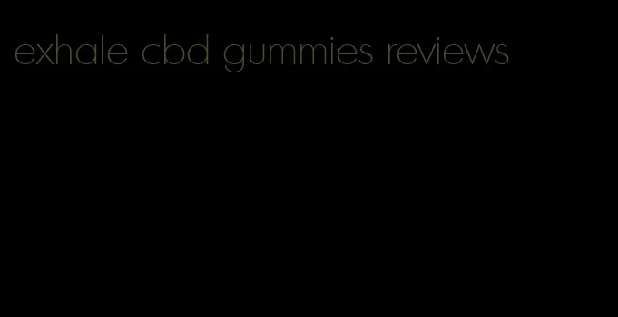 exhale cbd gummies reviews