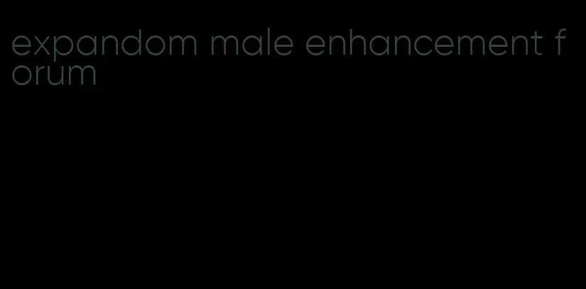 expandom male enhancement forum