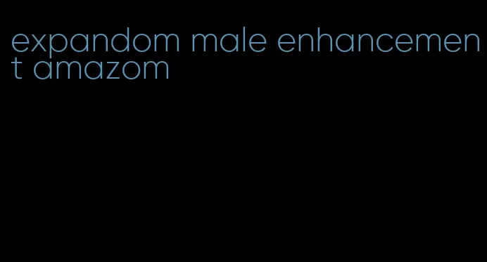 expandom male enhancement amazom