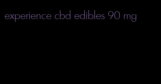 experience cbd edibles 90 mg