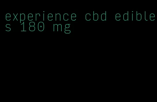 experience cbd edibles 180 mg