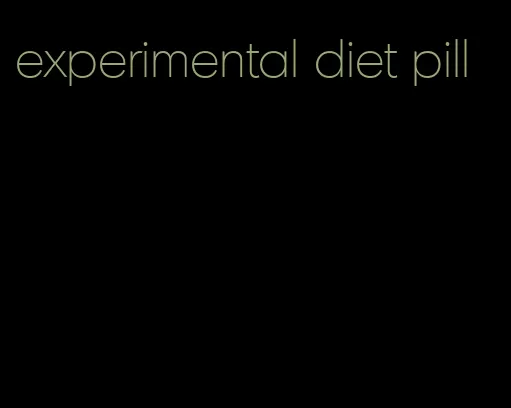 experimental diet pill