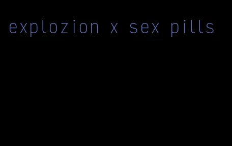 explozion x sex pills