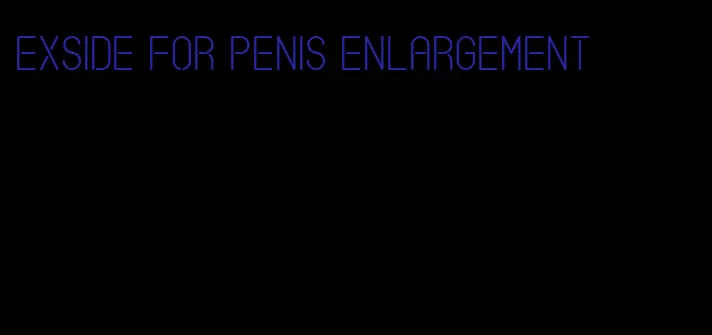 exside for penis enlargement