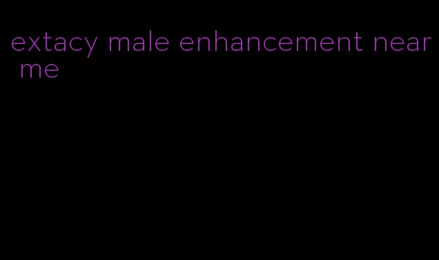 extacy male enhancement near me