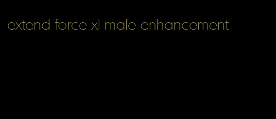 extend force xl male enhancement