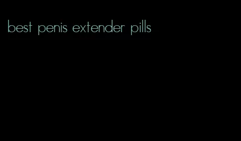 best penis extender pills