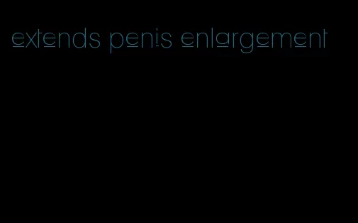 extends penis enlargement