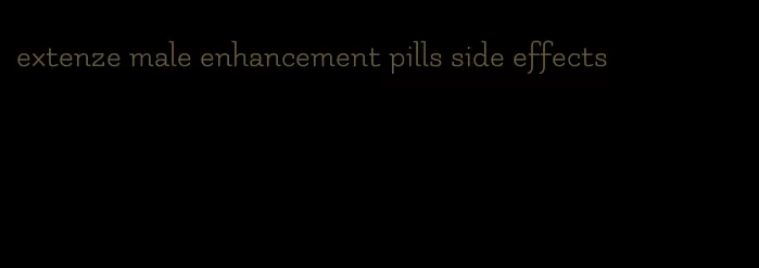 extenze male enhancement pills side effects