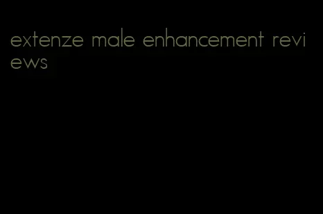 extenze male enhancement reviews