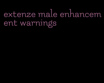 extenze male enhancement warnings