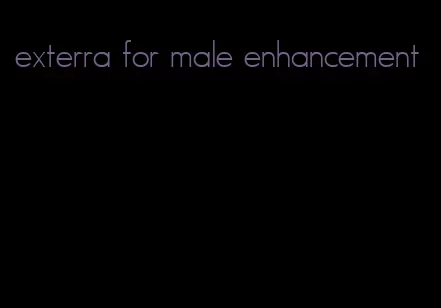 exterra for male enhancement