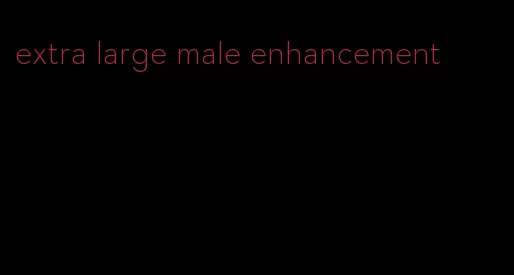 extra large male enhancement