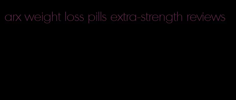 arx weight loss pills extra-strength reviews