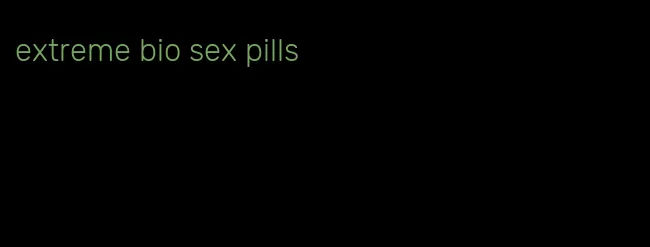 extreme bio sex pills