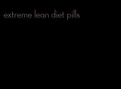 extreme lean diet pills