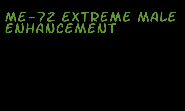 me-72 extreme male enhancement