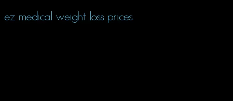 ez medical weight loss prices