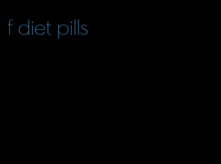 f diet pills