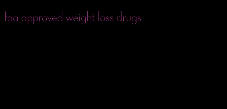 faa approved weight loss drugs