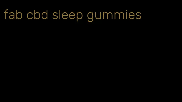 fab cbd sleep gummies