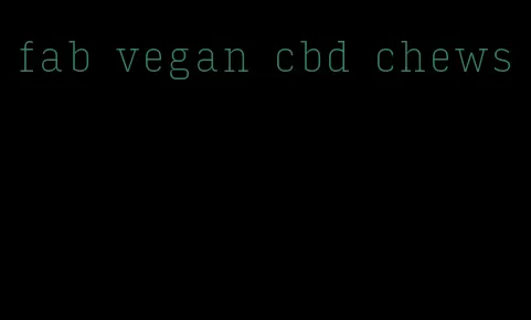 fab vegan cbd chews