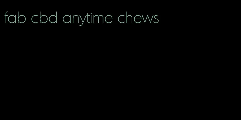 fab cbd anytime chews