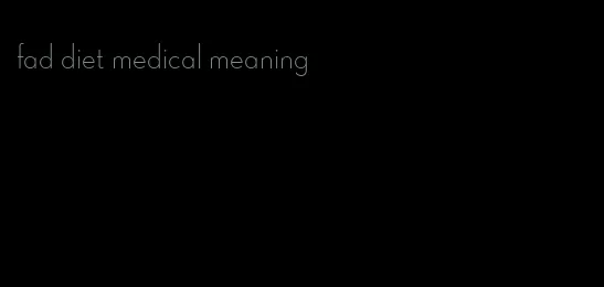 fad diet medical meaning