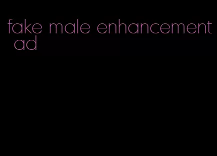 fake male enhancement ad