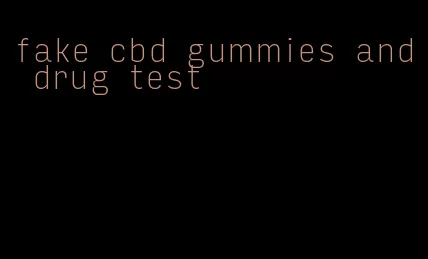 fake cbd gummies and drug test