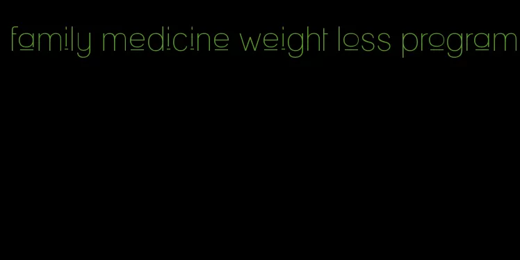 family medicine weight loss program