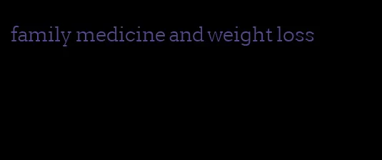 family medicine and weight loss