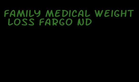 family medical weight loss fargo nd