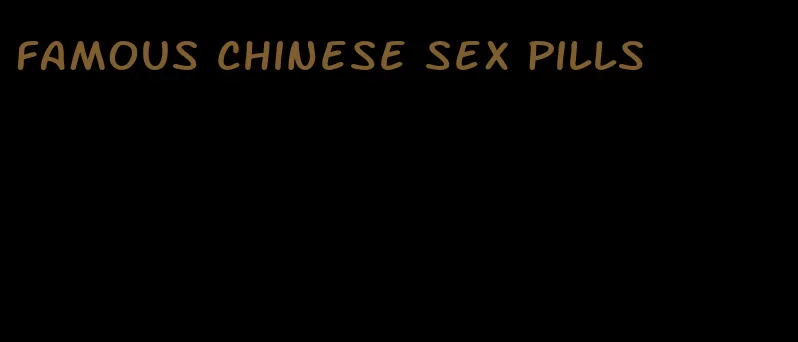 famous chinese sex pills