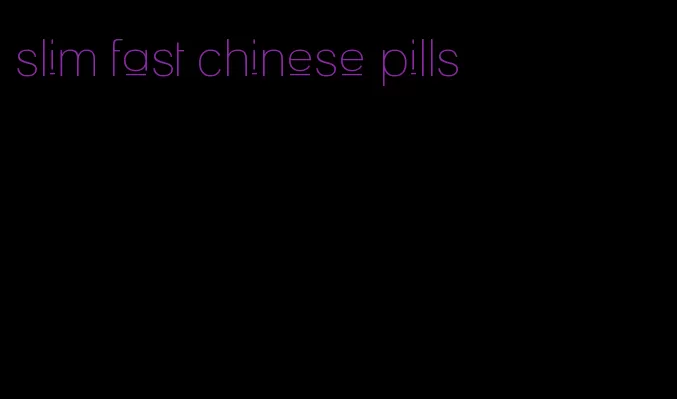 slim fast chinese pills