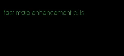 fast male enhancement pills