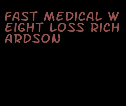 fast medical weight loss richardson